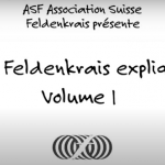 Le FELDENKRAIS expliqué – Volume 1